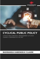 CYCLICAL PUBLIC POLICY: CHOICE AND STRATEGIC MANAGEMENT OF STATE-OWNED COMPANIES IN THE DRC 6207619587 Book Cover