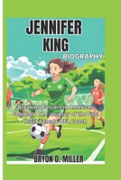 JENNIFER KING BIOGRAPHY: Breaking Barriers in American Football - The Journey of the First Black Female NFL Coach B0DPHV9FTB Book Cover