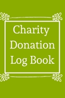 Charity Donation Log Book: Non-Profit Administration & Finance Record Book, Simple Book Keeping, Minimalist 1676840621 Book Cover