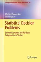 Statistical Decision Problems: Selected Concepts and Portfolio Safeguard Case Studies 1493953257 Book Cover