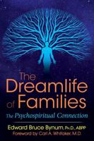 The Dreamlife of Families: The Psychospiritual Connection 1620556324 Book Cover