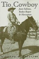 Tio Cowboy: Jaun Salinas, Rodeo Roper and Horseman (Fronteras Series) 1603440798 Book Cover