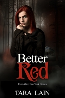 Better Red (Ever After, New York) B086PPLYSL Book Cover