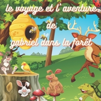 Le voyage et L'aventure de Gabriel dans la Forêt: le voyage dans la forêt magique B0C1DPWPR5 Book Cover