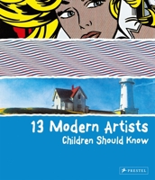 13 Modern Artists Children Should Know (Children Should Know) 3791370154 Book Cover