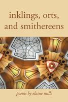 Inklings, Orts, and Smithereens 1493151134 Book Cover