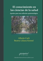 El conocimiento en las ciencias de la salud: Aportes para una reflexi�n epistemol�gica B09GQDPRDS Book Cover