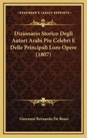 Dizionario Storico Degli Autori Arabi Piu Celebri E Delle Principali Loro Opere (1807) 1160729441 Book Cover