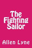 The Fighting Sailor 1545310157 Book Cover