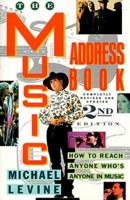 The Music Address Book: How to Reach Anyone Who's Anyone in Music 0062732579 Book Cover