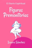Figuras Premonitorias (El Diario Espiritual) B0939ZG515 Book Cover