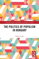 The Politics of Populism in Hungary 1032075678 Book Cover