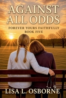Against All Odds (Forever Yours Faithfully) B0H2BKSVC1 Book Cover