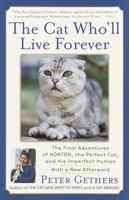 The Cat Who'll Live Forever: The Final Adventures of Norton, the Perfect Cat, and His Imperfect Human 0767906373 Book Cover