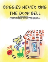 Buggies Never Ring The Door Bell: A story by a 5 year old visiting her Granny (Granny & Me) 1973863146 Book Cover