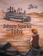 Johnny Sparks and Toby 1462410774 Book Cover