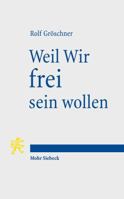 Weil Wir Frei Sein Wollen: Geschichten Vom Geist Republikanischer Freiheit 3161544706 Book Cover