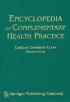 Encyclopedia of Complementary Health Practice 0826112390 Book Cover