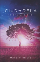 Ciudadela: Renacer (Spanish Edition) 9564180368 Book Cover