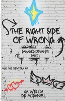 The Right Side Of Wrong (The Damaged Deviants) B0FR8VM4BB Book Cover