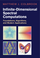 Infinite-Dimensional Spectral Computations: Foundations, Algorithms, and Modern Applications 1009382527 Book Cover