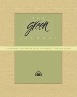 The Green Journal: A Personal Planbook of Eco-Friendly Tips and Ideas 0980028809 Book Cover