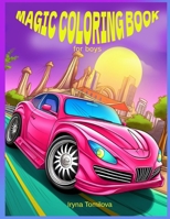 Magic Coloring Book for Boys: Cars, planes, trains and much more to color. This is the best coloring book for your child's creativity. B0CPXKWWHJ Book Cover