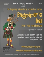 Bagpiper's Ball: Legally reproducible orchestra parts for elementary ensemble with free online mp3 accompaniment track B0849X45KX Book Cover
