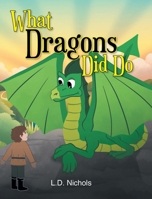 What Dragons Did Do B0CH1PLRDC Book Cover