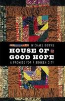 House of Good Hope: A Promise for a Broken City 0803260121 Book Cover
