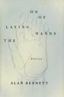The Laying On of Hands: Stories 0312290519 Book Cover
