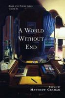 A World Without End (River City Poetry) 1579660509 Book Cover