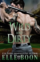 Wild and Dirty 1725994038 Book Cover