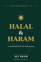 Halal and Haram: A Plain-English Islamic Guide for New Muslims on Food, Money, Work, Modesty, Medicine, and Daily Life (The New Muslim Companion) B0H1SFR5XS Book Cover