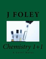Chemistry 1+1: A Level Notes 1499117701 Book Cover