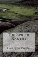 The Epic of Xanthy 1507725965 Book Cover