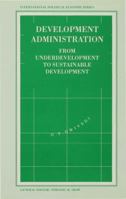 Development Administration: From Underdevelopment To Sustainable Development 0333566181 Book Cover