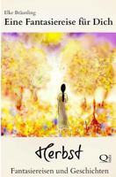 Eine Fantasiereise für Dich - HERBST: Fantasiereisen für Kinder 1489566163 Book Cover