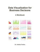 Data Visualization for Business Decisons 0359184782 Book Cover