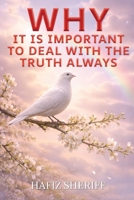 Why It Is Important to Deal with the Truth Always B0GMYPW3LN Book Cover
