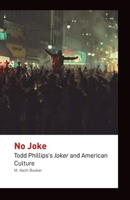 No Joke: Todd Phillips's Joker and American Culture 1800856458 Book Cover