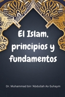 EL ISLAM Principios y fundamentos 7479351186 Book Cover