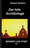 Der tote Archäologe: Mykonos-Crime 3748194307 Book Cover