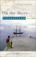 On the Move: The Caribbean Since 1989 184277767X Book Cover