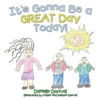 It's Gonna Be a Great Day Today! 1480854158 Book Cover