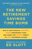 The New Retirement Savings Time Bomb: How to Take Financial Control, Avoid Unnecessary Taxes, and Combat the Latest Threats to Your Retirement Savings 1432883860 Book Cover