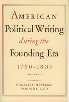American Political Writing During the Founding Era: 1760-1805, Volume 2 0865970432 Book Cover