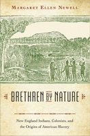 Brethren by Nature: New England Indians, Colonists, and the Origins of American Slavery 1501705733 Book Cover