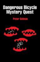 Dangerous Bicycle Mystery Quest 1495807401 Book Cover