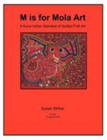 M is for Mola Art : A Kuna Indian Alphabet of Quilted Folk Art 1477100032 Book Cover